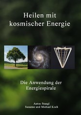 Heilen mit kosmischer Energie