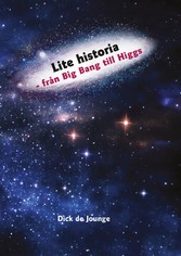 Lite historia - från Big Bang till Higgs