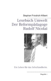 Lesebuch Umwelt -  Der Reformpädagoge Rudolf Nicolai