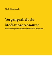 Vergangenheit als Mediationsressource