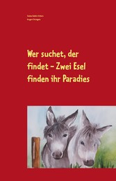 Wer suchet, der findet - Zwei Esel finden ihr Paradies