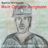 Mein Opa war Bergmann