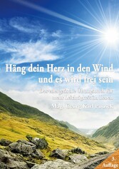 Häng dein Herz in den Wind und es wird frei sein