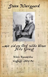 ... mit sidste Ord vilde blive: Hils Grieg!