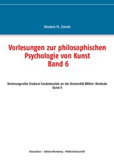 Vorlesungen zur philosophischen Psychologie von Kunst. Band 6