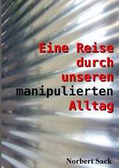 Eine Reise durch unseren manipulierten Alltag