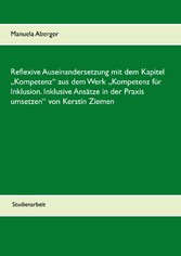 Reflexive Auseinandersetzung mit dem Kapitel 'Kompetenz' aus dem Werk 'Kompetenz für Inklusion. Inklusive Ansätze in der Praxis umsetzen' von Kerstin Ziemen