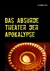 Das absurde Theater der Apokalypse