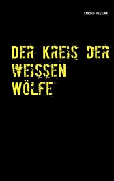 Der Kreis der weissen Wölfe