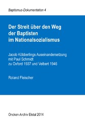 Der Streit über den Weg der Baptisten im Nationalsozialismus