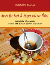 Gutes für Geist & Körper aus der Natur