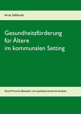 Gesundheitsförderung für Ältere im kommunalen Setting