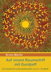 Auf einem Raumschiff mit Gurdjieff