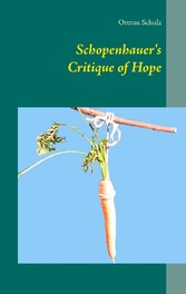 Schopenhauer&apos;s Critique of Hope