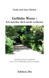 Gefühlte Worte - Ich möchte dich nicht verlieren