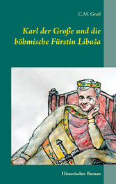 Karl der Große und die böhmische Fürstin Libu?a