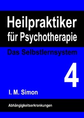 Heilpraktiker für Psychotherapie. Das Selbstlernsystem Band 4