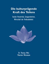 Die kulturprägende Kraft des Teilens