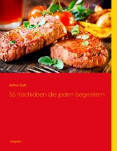 55 Kochideen  die jeden begeistern