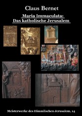 Maria Immaculata: Das katholische Himmlische Jerusalem