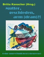 Mutter, geschieden, arm