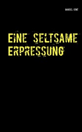 Eine seltsame Erpressung