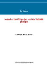 Instead of the ITER project  and the TOKAMAK principle