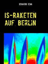 IS-Raketen auf Berlin