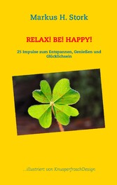 Relax! Be! Happy!