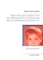 Mein Weg nach unten: Von der Mittelschicht ins Prekariat durch Scheidung und Hartz IV