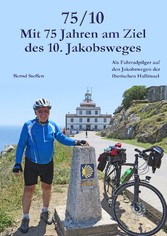 75/10 - Mit 75 Jahren am Ziel des 10. Jakobsweges