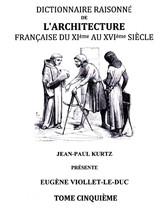 Dictionnaire Raisonné de l'Architecture Française du XIe au XVIe siècle Tome V