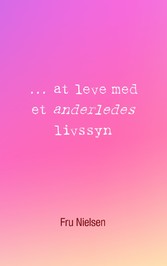 ... at leve med et anderledes livssyn