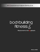 50 Chancen auf mehr Erfolg in Bodybuilding und Fitness