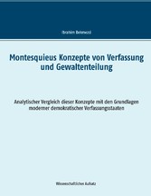 Montesquieus Konzepte von Verfassung und Gewaltenteilung