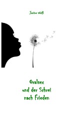 Oralsex und der Schrei nach Frieden