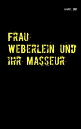 Frau Weberlein und ihr Masseur