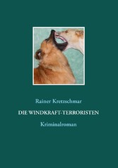 Die Windkraft-Terroristen