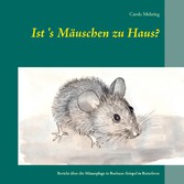 Ist's Mäuschen zu Haus?