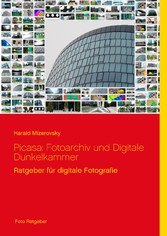 Picasa: Fotoarchiv und Digitale Dunkelkammer