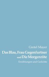 Das Blau, Frau Gegenfurtner und Die Morgenröte