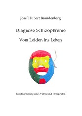 Diagnose Schizophrenie, Vom Leiden ins Leben