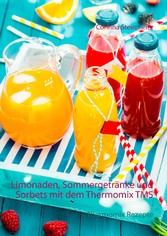 Limonaden, Sommergetränke und Sorbets mit dem Thermomix TM5