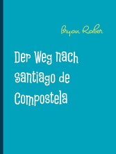 Der Weg nach Santiago de Compostela