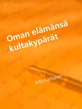 Oman elämänsä kultakypärät