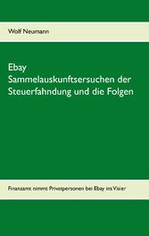 Ebay Sammelauskunftsersuchen der Steuerfahndung und die Folgen