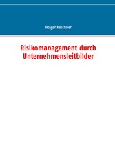 Risikomanagement durch Unternehmensleitbilder