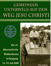 Die 15. Mennonitische Weltkonferenz in Paraguay  vom 15. - 19. Juli 2009