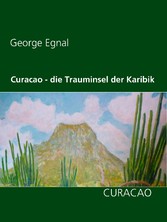 Curacao - die Trauminsel der Karibik