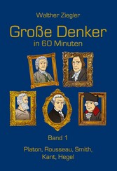 Große Denker in 60 Minuten - Band 1